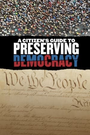 A Citizen’s Guide to Preserving Democracy